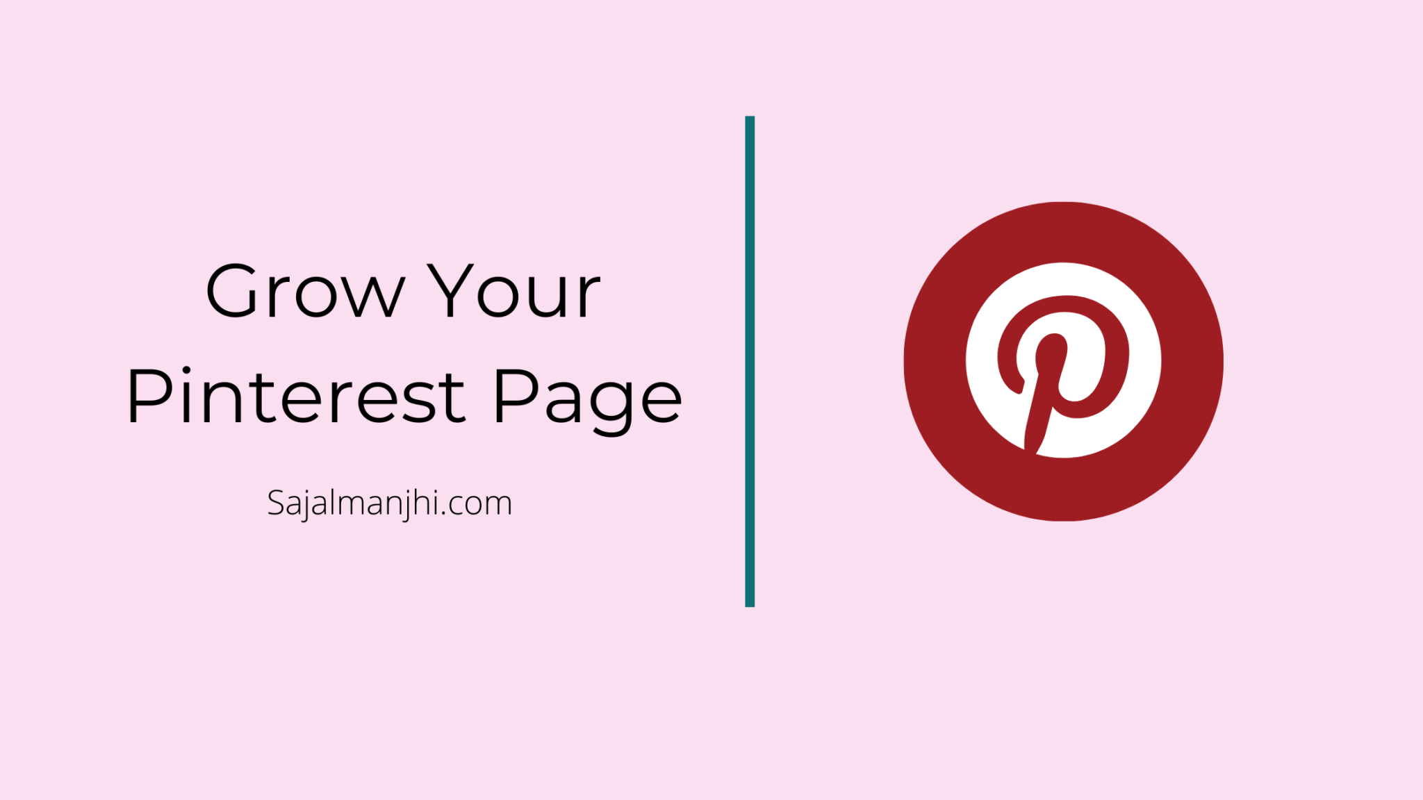 How To Grow Your Pinterest Page Like Techotn - Sajal Manjhi